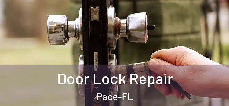 Door Lock Repair Pace-FL