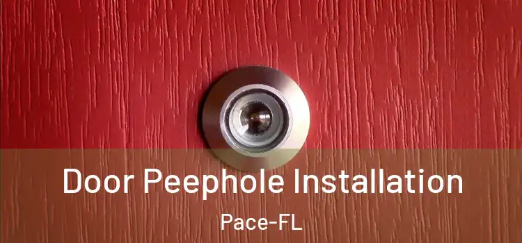 Door Peephole Installation Pace-FL