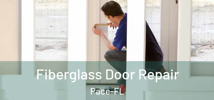 Fiberglass Door Repair Pace-FL